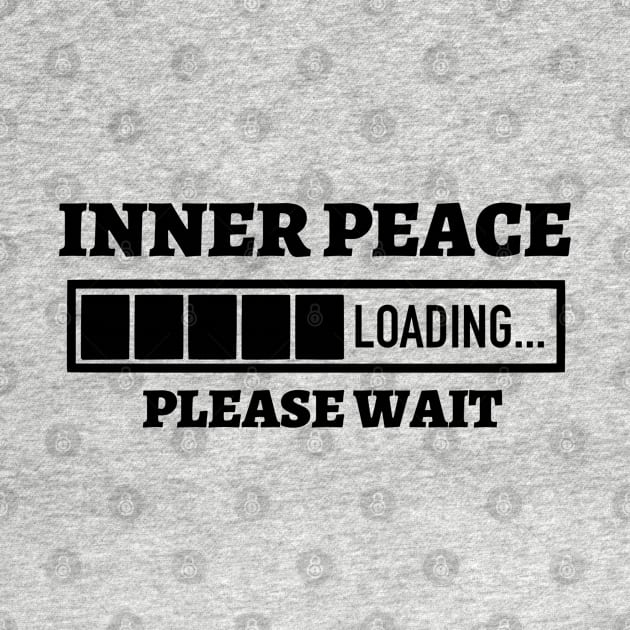 Inner Peace Loading Please Wait by Kylie Paul